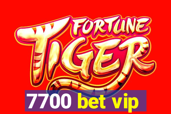 7700 bet vip